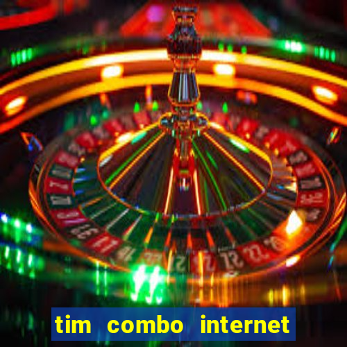 tim combo internet e celular